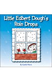 Little Edbert Doughs Rain Drops